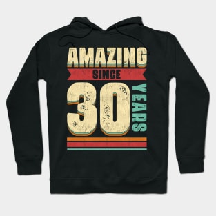 30 Years Of Being Awesome - Amazing 30th Birthday Hoodie